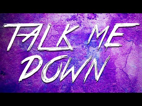 Talk Me Down