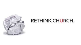 ReThink Church wk.2