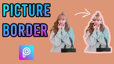 How to Add Border to Picture in PicsArt