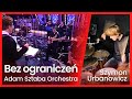 Bez ograniczeń I Adam Sztaba Orchestra I Szymon Urbanowicz Drums Cover I Perkusja