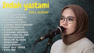 ENAK BUAT SANTAI - TAK SEDALAM INI | INDAH YASTAMI FULL ALBUM