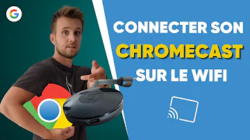 Comment connecter Chromecast en Wi-Fi ?