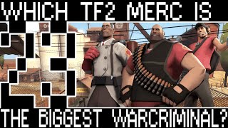 Which Team Fortress 2 Mercenary Is The Biggest War Criminal? [Bumbles McFumbles]