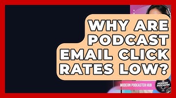 Why Are Podcast Email Click Rates Low? - Modern Podcaster Hub