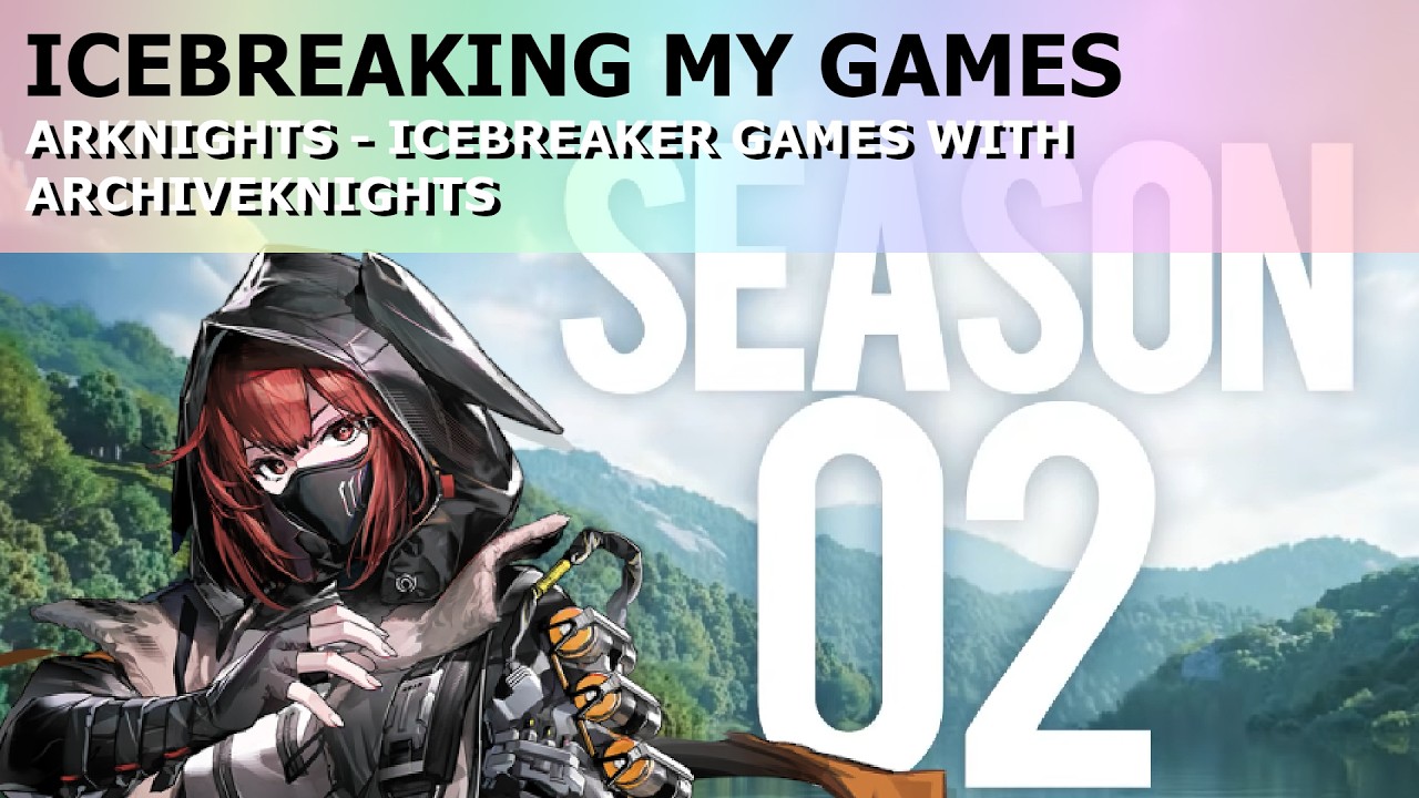 [Arknights] Icebreaker Games 2 - Breaking the Ice Games - YouTube