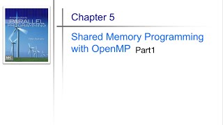 introduction to parallel Computing || Ch5 Shared Memory Programming with OpenMP || Part1