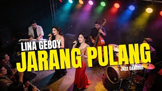 Jarang Pulang – Lina Geboy | Jazz Dangdut Version (Indonesian Fusion Cover)