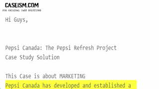 Pepsi Canada: The Pepsi Refresh Project  Case Study Help - Caseism.com