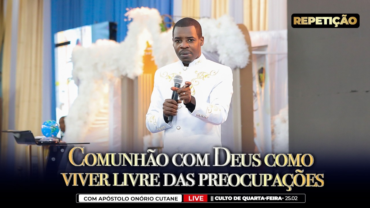 Comunhão com Deus como viver livre das preocupações - 25.02.2026