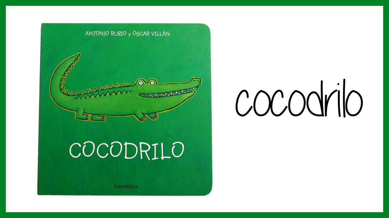 Cocodrilo - Cuento infantil - kalandraka - YouTube