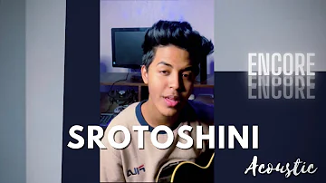 Srotoshini | Acoustic Cover | Encore | Sahil Sanjan