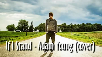 If I Stand - Adam Young [Owl City] (Cover) Lyrics [CC]