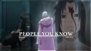 NARUTO SHIPPUDEN -「PEOPLE YOU KNOW」- [AMV/Edit]   ^^ ✓