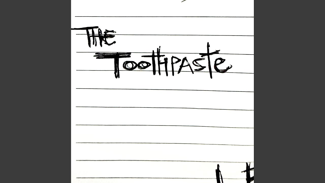 Смотреть «The Toothpaste» на YouTube Смотреть «The Toothpaste» на YouTube