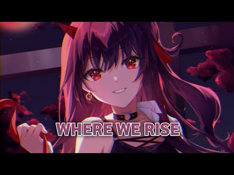 Where We Rise Nightcore - Where We Rise (Lyrics) - YouTube