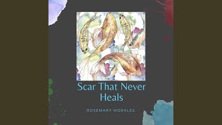 Scar That Never Heals (Rosemary Morales Remix)
