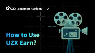 Uzx Newbies Academy - How To Use Uzx Earn?