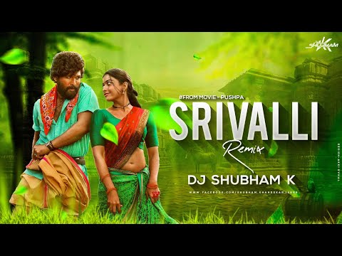 Srivalli (Remix) - DJ Shubham K | Pushpa | Allu Arjun, Rashmika Mandanna | srivalli dj song pushpa