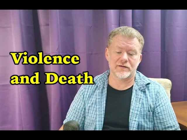 Violence and Death