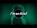 I'm so tired - Lauv &amp; Troye Sivan.