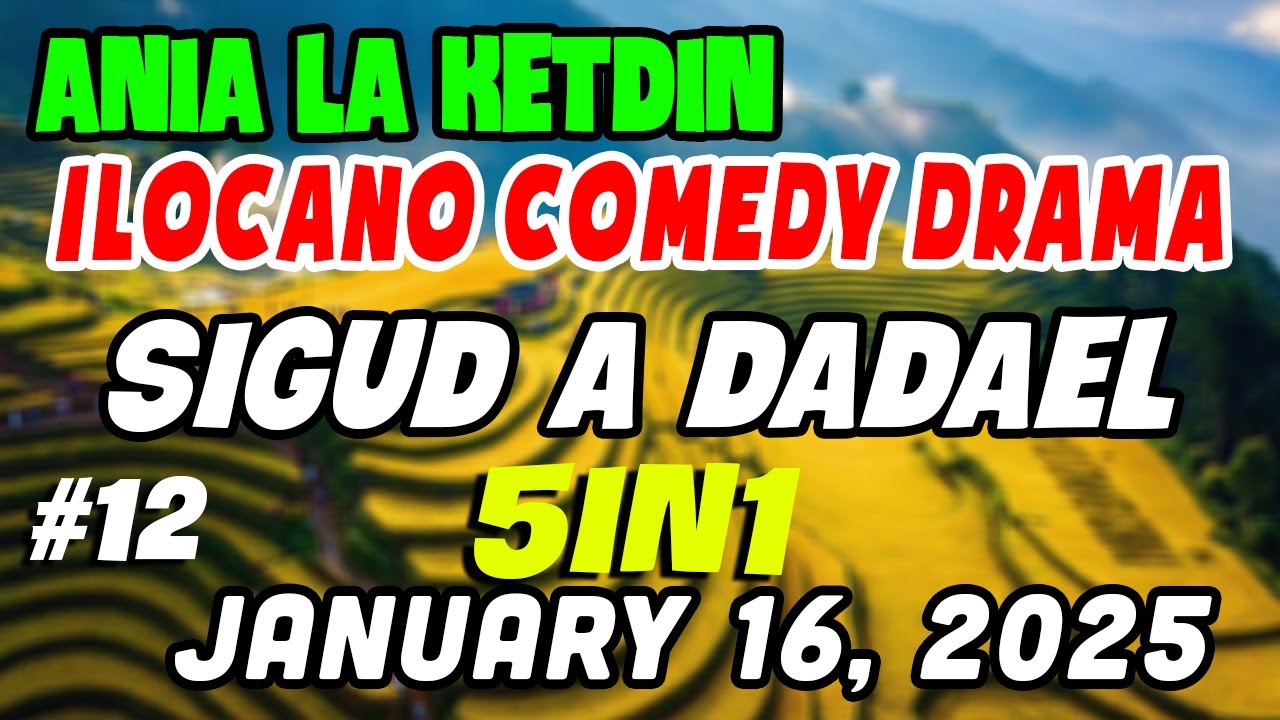 SIGUD A DADAEL | ANIA LA KETDIN Full | Best ILOCANO COMEDY DRAMA | KWENTONG ILOCANO Radio
