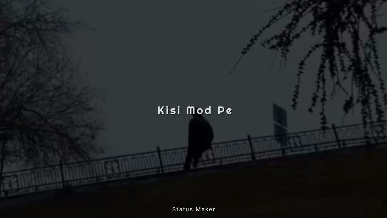 Phir Mulakat Hogi Kabhi Status  New WhatsApp Status  Status Maker