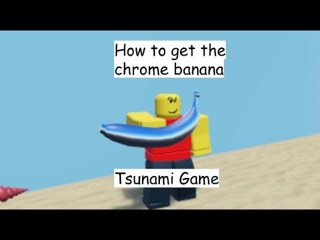 How to get CHROME BANANA in Tsunami Game (Roblox) 