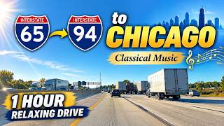 1 Hour Relaxing Highway Drive to Chicago | I-65 to I-94 & Classical Music