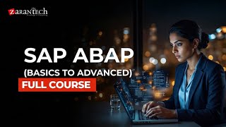 SAP ABAP (Basics to Advanced) Full Course | ZaranTech