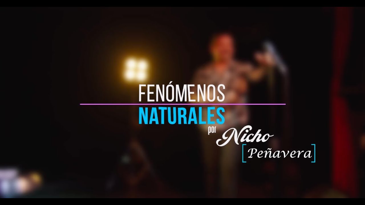 FENÓMENOS NATURALES - Nicho Peñavera
