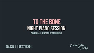 TO THE BONE (PAMUNGKAS) COVER - PIANO PENGANTAR TIDUR chords