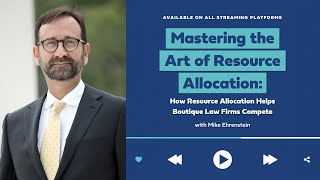 Mastering the Art of Resource Allocation: How Resource Allocation Helps Boutique Law Firms Compete