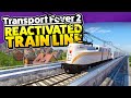 Reactivating my FIRST Train Line! — Transport Fever 2 (#25)