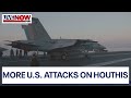 Israel-Hamas war: U.S. launches new round of strikes against Houthis in Yemen | LiveNOW from FOX