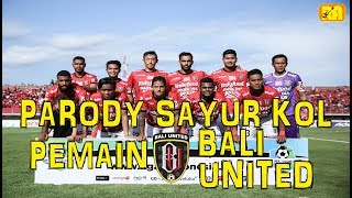 Parody Sayur Kol Versi Pemain Bali United 2018