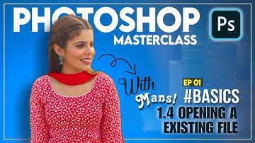 EP 1.4 OPENING A EXISTING FILE IN PHOTOSHOP / #1 PS BASICS SERIES #photoshop #PSMANSI