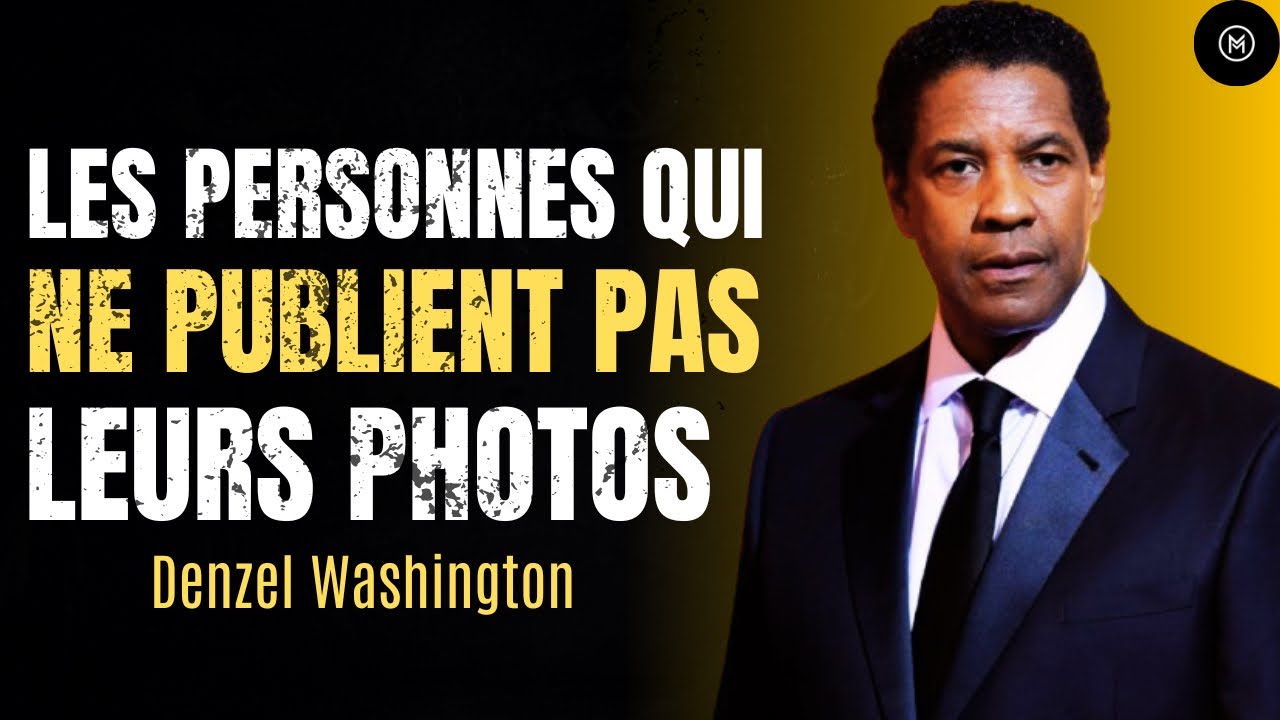 Pourquoi les gens qui ne publient rien sont les plus puissants — Denzel Washington