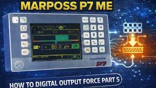 MARPOSS P7 ME How to digital Output force part 5