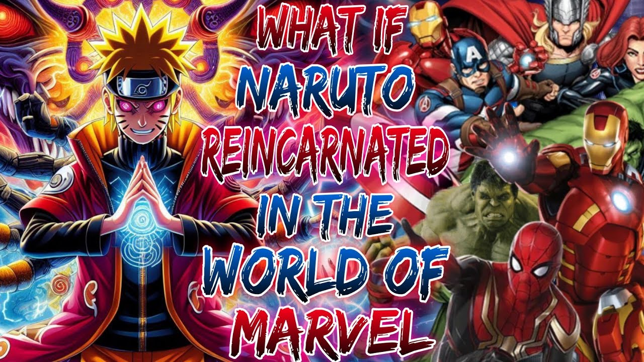 What if Naruto Reincarnated In the world of marvel