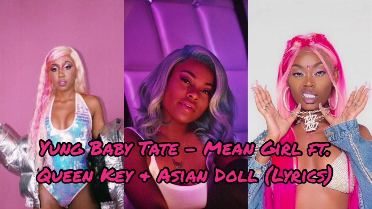 Yung Baby Tate Mean Girl ft. Queen Key & Asian Doll (Lyrics) YouTube