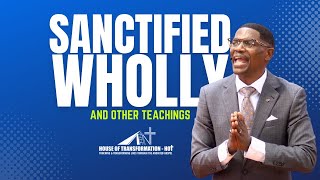 SANCTIFIED WHOLLY & OTHER TEACHINGS | Apostle Aloys Rutivi in HOT ATLANTA, CA