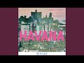 Havana Feat Young Thug Camila Cabello Mix