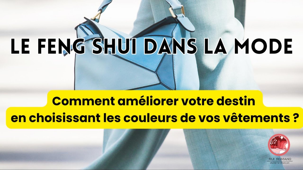 Le Fengshui Dans la Mode - Améliorer votre destin en choisissant les bonnes couleurs de vos habits