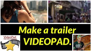 Videopad how to Make a video trailer.