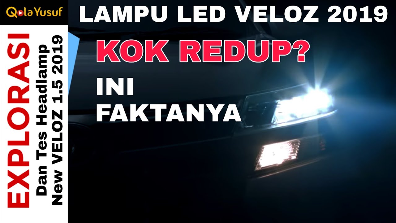 Led Headlamp New Veloz 2019 Redup Ini Faktanya Youtube