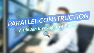 Uncovering Parallel Construction: Justice or Deception? 🤔🔍