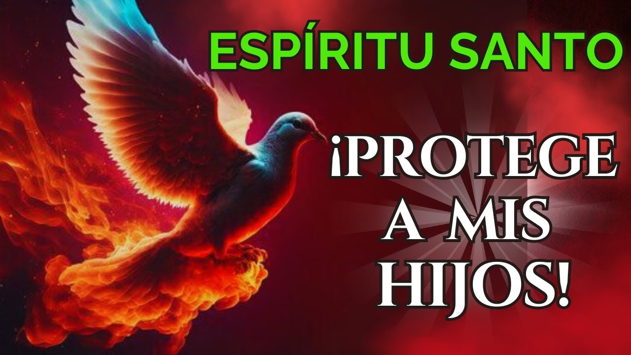 🙏 Esta Oración al ESPÍRITU SANTO protege a mis HIJOS