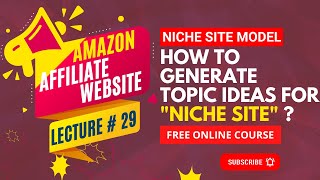 How To Generate Topic Ideas For Nihce Sites  | Amazon Affiliate Website | Plearning | Lecture # 29|