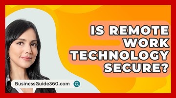 Is Remote Work Technology Secure? - BusinessGuide360.com