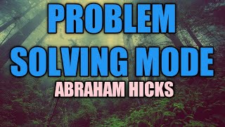 The Problem Solving Mode Is The Problem Intending Mode || Abraham Hicks ||